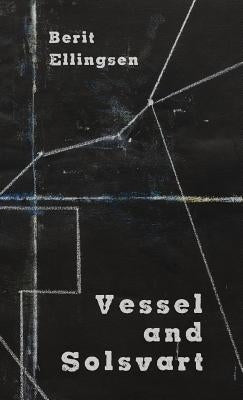 Vessel and Solsvart by Ellingsen, Berit