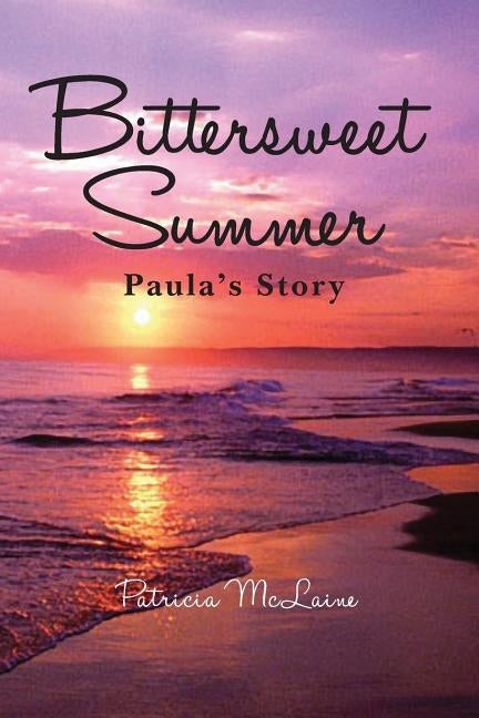 Bittersweet Summer: Paula's Story by McLaine, Patricia
