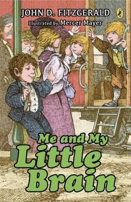 Me and My Little Brain by Fitzgerald, John D.