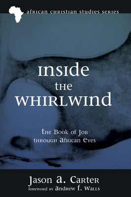 Inside the Whirlwind by Carter, Jason A.