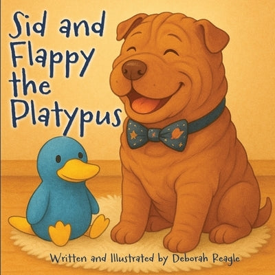 Sid and Flappy the Platypus by Reagle, Deborah