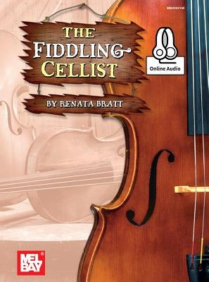 The Fiddling Cellist by Renata Bratt