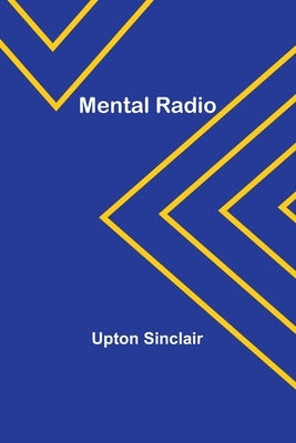 Mental Radio by Sinclair, Upton