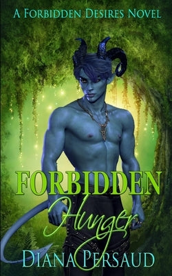 Forbidden Hunger: A demon and succubus erotic romance novel by Persaud, Diana