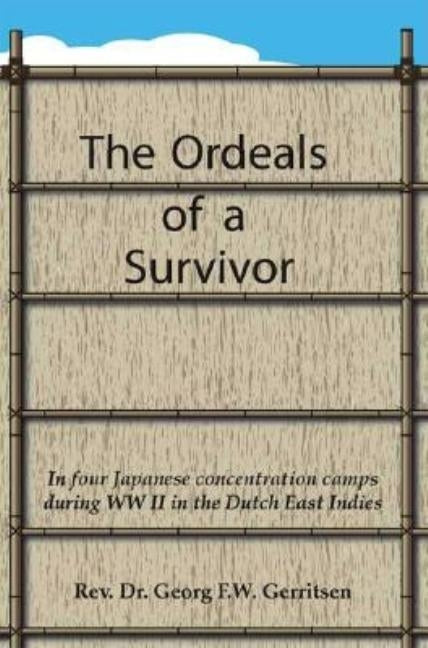 The Ordeals of a Survivor by Gerritsen, Georg F. W.