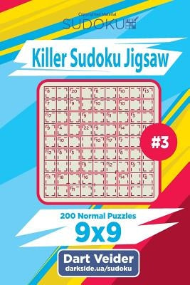 Killer Sudoku Jigsaw - 200 Normal Puzzles 9x9 (Volume 3) by Veider, Dart