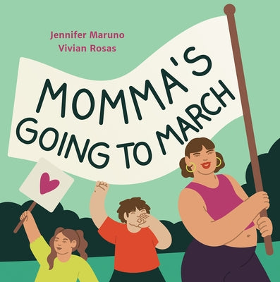Momma's Going to March by Maruno, Jennifer