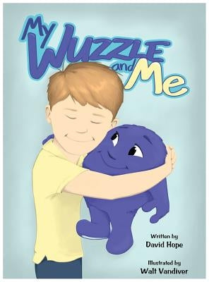 My Wuzzle & Me by Hope, David