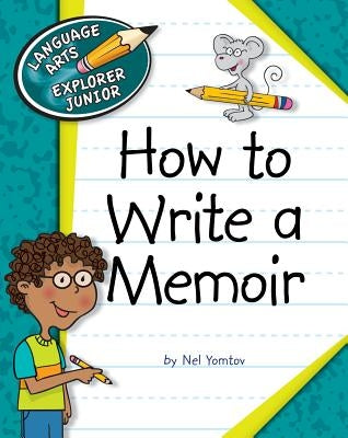How to Write a Memoir by Yomtov, Nel