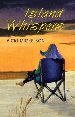 Island Whispers by Mickelson, Vicki