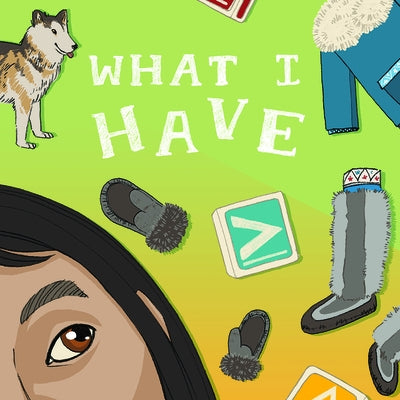 What I Have: English Edition by Arvaaq Press