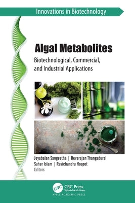 Algal Metabolites: Biotechnological, Commercial, and Industrial Applications by Sangeetha, Jeyabalan