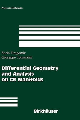 Differential Geometry and Analysis on Cr Manifolds by Dragomir, Sorin