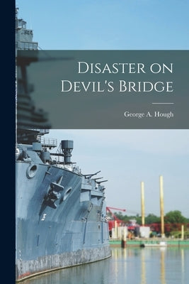 Disaster on Devil's Bridge by Hough, George a.