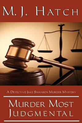 Murder Most Judgmental by Hatch, M. J.