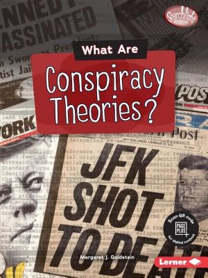What Are Conspiracy Theories? by Goldstein, Margaret J.