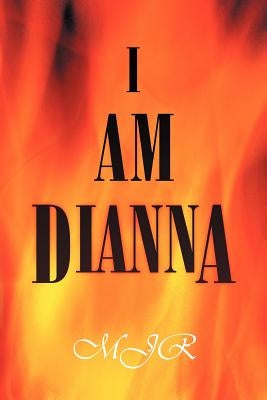 I Am Dianna by Mjr