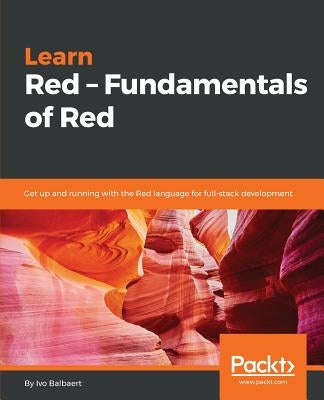 Learn Red - Fundamentals of Red by Balbaert, Ivo
