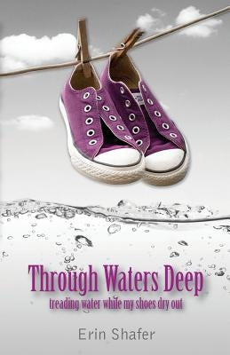 Through Waters Deep by Shafer, Erin