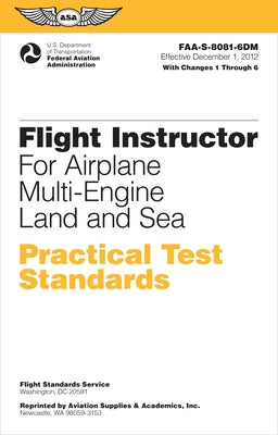 Flight Instructor Practical Test Standards for Airplane Multi-Engine Land and Sea (2023): Faa-S-8081-6d by Federal Aviation Administration (FAA)