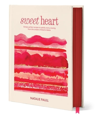 Sweet Heart: What Kind of Sweet Does Your Heart Desire? by Paull, Natalie
