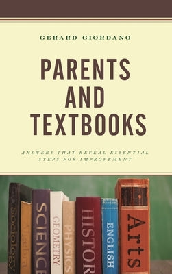 Parents and Textbooks: Answers That Reveal Essential Steps for Improvement by Giordano, Gerard