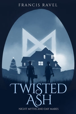 Twisted Ash: Night Myths and Day Mares, Book 1 by Ravel, Francis