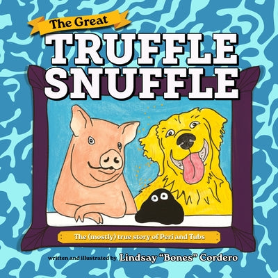 The Great Truffle Snuffle by Cordero, Lindsay