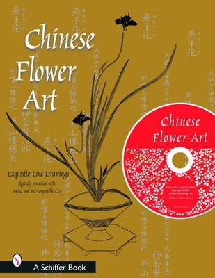 Chinese Flower Art: Line Drawings with CD by Schiffer Publishing Ltd