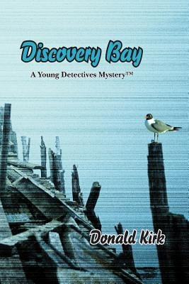 Discovery Bay: A Young Detectives Mystery by Kirk, Donald
