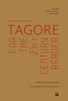 Tagore For The 21St Century Reader by Sinha, Aruna