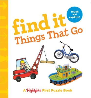 Find It Things That Go: Baby's First Puzzle Book by Highlights