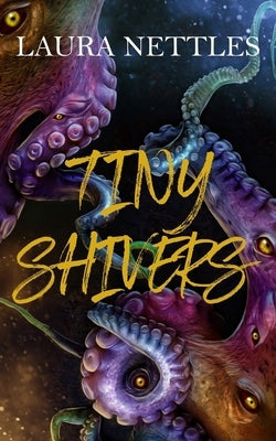 Tiny Shivers by Nettles, Laura