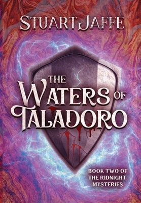 The Waters of Taladoro: Book Two of the Ridnight Chronicles: Book Two of the Ridnight Chronicles by Jaffe, Stuart