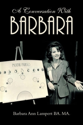 A Conversation With Barbara by Lampert Ba Ma, Barbara Ann