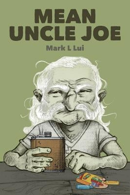 Mean Uncle Joe by Lui, Mark L.