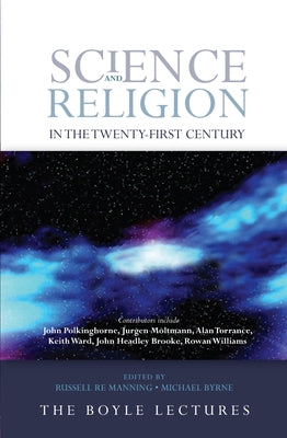 Science and Religion in the Twenty-First Century by Re Manning, Russell