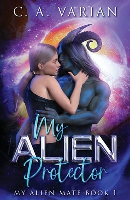 My Alien Protector by Varian, C. A.