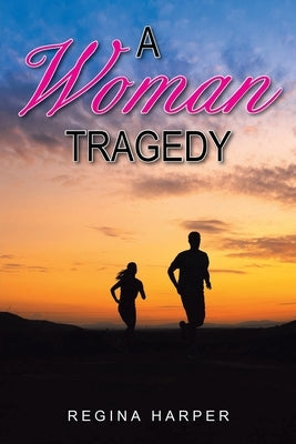 A Woman Tragedy by Harper, Regina