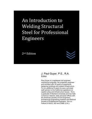 An Introduction to Welding Structural Steel for Professional Engineers by Guyer, J. Paul