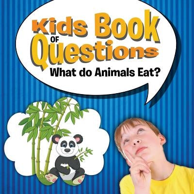 Kids Book of Questions: What do Animals Eat? by Speedy Publishing LLC