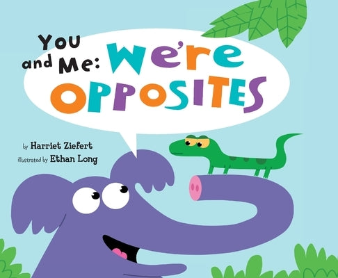 You and Me: We're Opposites by Ziefert, Harriet