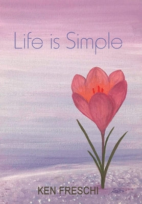Life Is Simple by Freschi, Ken
