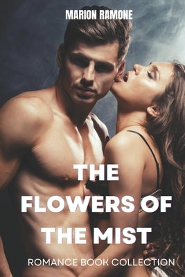 The Flowers of the Mist: Romance Book Collection by Ramone, Marion