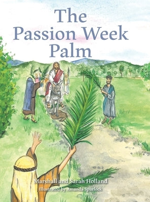 The Passion Week Palm by Holland, Marshall