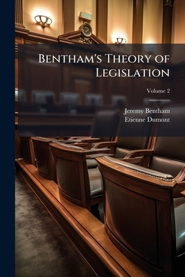 Bentham's Theory of Legislation by Bentham, Jeremy