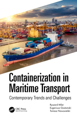 Containerization in Maritime Transport: Contemporary Trends and Challenges by Miler, Ryszard K.