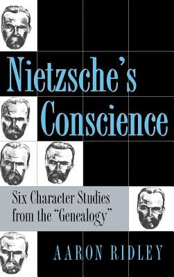 Nietzsche's Conscience by Ridley, Aaron