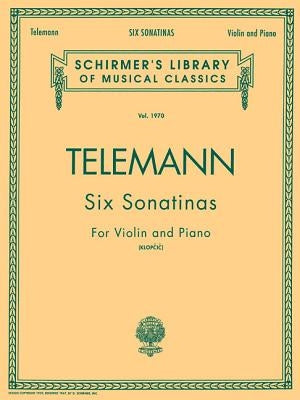 Six Sonatinas: Schirmer Library of Classics Volume 1970 Violin and Piano by Telemann, Georg Philipp