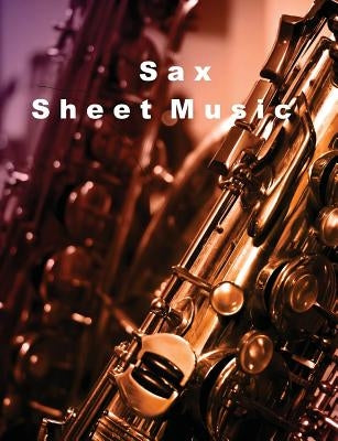 Sax: Sheet Music by Helfrich, Lizzy Marie